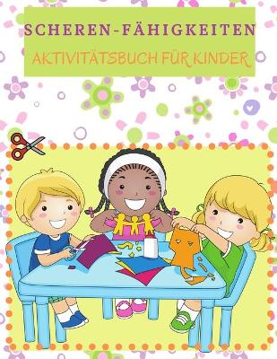 Book cover for Scheren-Fähigkeiten Aktivitätsbuch für Kinder