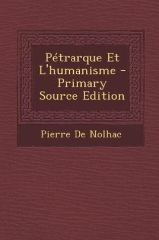 Cover of Petrarque Et L'Humanisme - Primary Source Edition