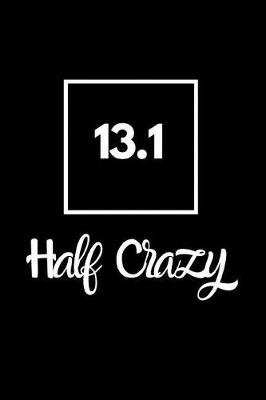 Book cover for 13.1 Half Crazy