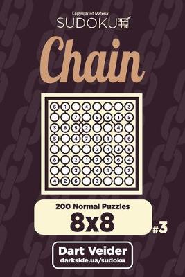 Book cover for Chain Sudoku - 200 Normal Puzzles 8x8 (Volume 3)