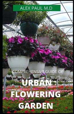 Book cover for Comprehensive Guide of Urban Flowering Garden