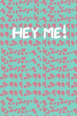 Book cover for Hey Me!