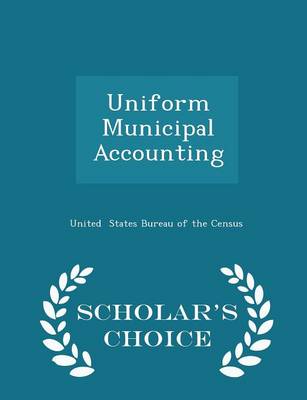 Book cover for Uniform Municipal Accounting - Scholar's Choice Edition