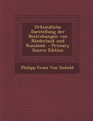 Book cover for Urkundliche Darstellung Der Bestrebungen Von Niederland Und Russland. - Primary Source Edition