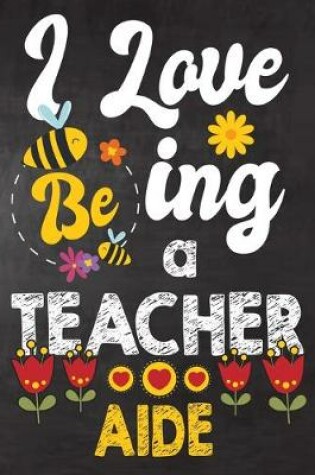 Cover of I Love Being a Teacher Aide