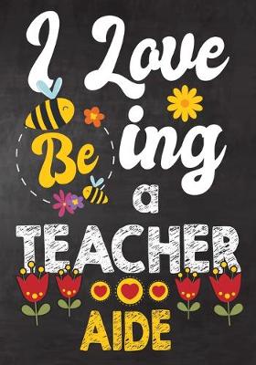 Book cover for I Love Being a Teacher Aide