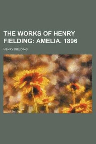 Cover of The Works of Henry Fielding (Volume 9); Amelia. 1896