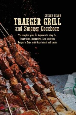 Cover of Traeger Grill and Smoker Cookbook