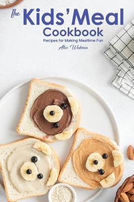 Book cover for The Kids? Meal Cookbook