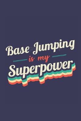 Book cover for Base Jumping Is My Superpower