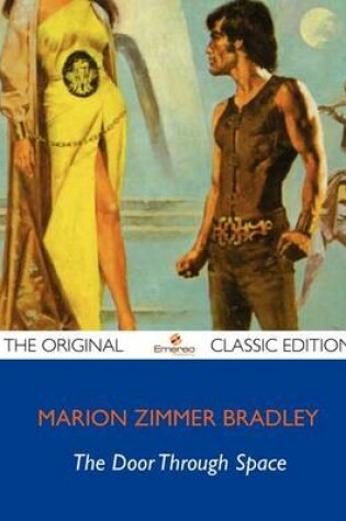 Cover of The Door Through Space - The Original Classic Edition