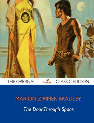 Book cover for The Door Through Space - The Original Classic Edition