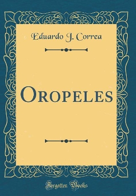 Book cover for Oropeles (Classic Reprint)