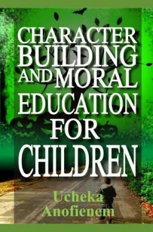 Cover of Character Building and Moral Education for Children