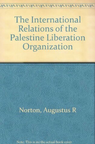 Cover of The International Relations of the Palestine Liberation Organization