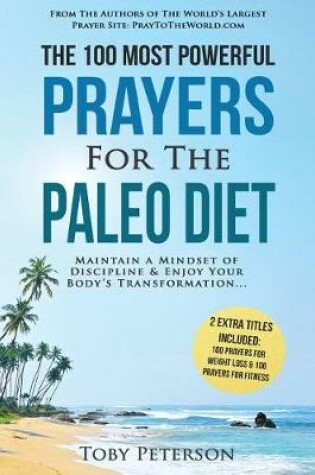 Cover of Prayer the 100 Most Powerful Prayers for the Paleo Diet 2 Amazing Books Included to Pray for Weight Loss & Fitness