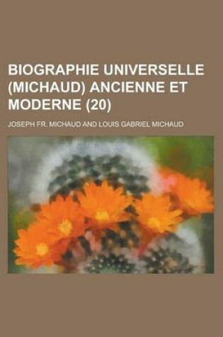 Cover of Biographie Universelle (Michaud) Ancienne Et Moderne (20 )