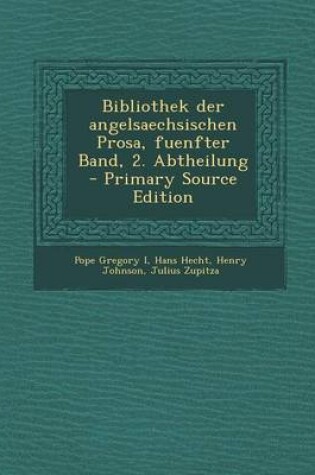 Cover of Bibliothek Der Angelsaechsischen Prosa, Fuenfter Band, 2. Abtheilung - Primary Source Edition
