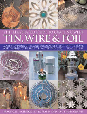 Book cover for The Practical Illustrated Guide to Crafting with Tin, Wire and Foil