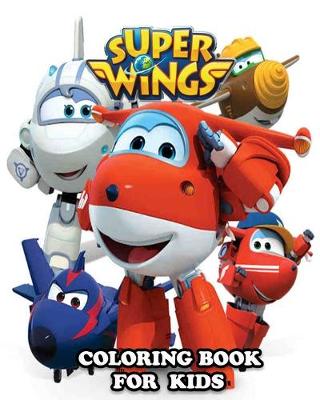 Book cover for Super Wings Coloring Book for Kids