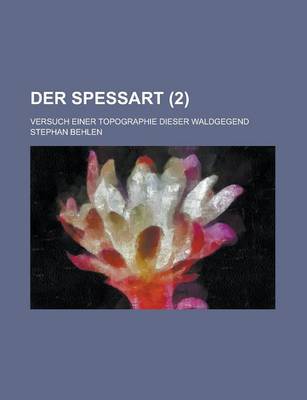 Book cover for Der Spessart; Versuch Einer Topographie Dieser Waldgegend (2)