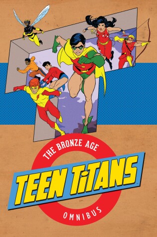 Cover of Teen Titans: The Bronze Age Omnibus
