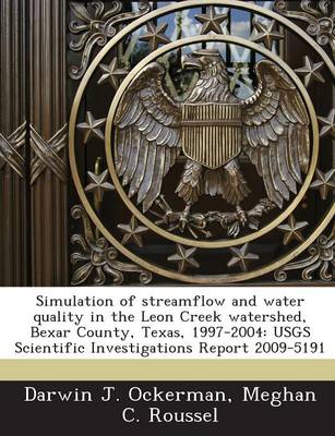 Book cover for Simulation of Streamflow and Water Quality in the Leon Creek Watershed, Bexar County, Texas, 1997-2004