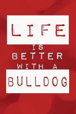 Book cover for Life is Better With a Bulldog