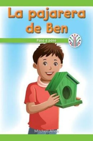 Cover of La Pajarera de Ben: Paso a Paso (Ben's Birdhouse: Step by Step)