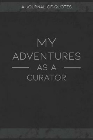 Cover of My Adventures As A Curator