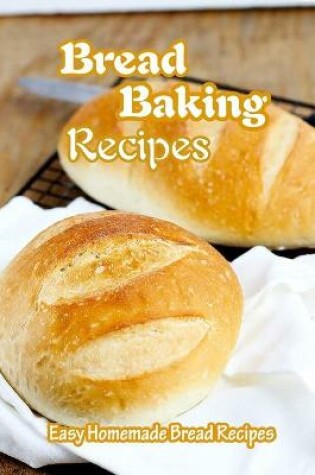 Cover of Bread Baking Recipes