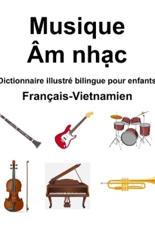 Cover of Fran�ais-Vietnamien Musique / �m nhạc Dictionnaire illustr� bilingue pour enfants