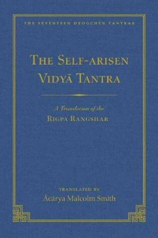 Cover of Self-Arisen Vidya Tantra (Volume 1), The and The Self-Liberated Vidya Tantra (Volume 2)