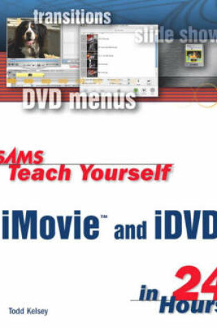 Cover of Sams Teach Yourself iMovie and iDVD in 24 Hours