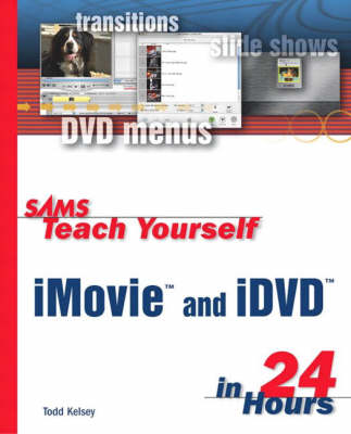 Book cover for Sams Teach Yourself iMovie and iDVD in 24 Hours
