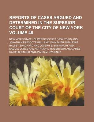 Book cover for Reports of Cases Argued and Determined in the Superior Court of the City of New York Volume 46