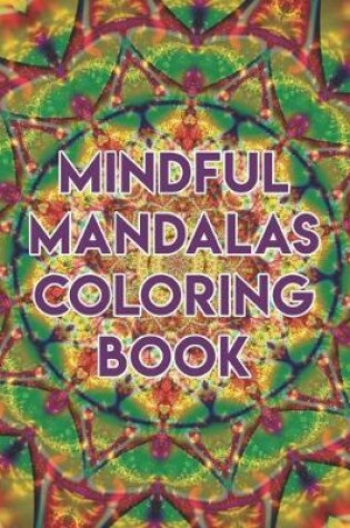 Cover of Mindful Mandalas Coloring Book