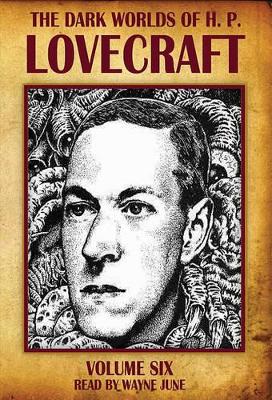 Book cover for Dark Worlds of H. P. Lovecraft, Vol. 6