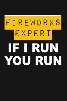 Book cover for Fireworks Expert, If I Run, You Run