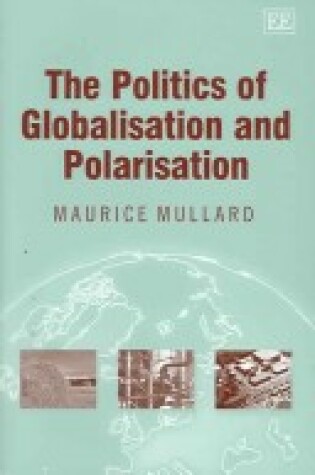 Cover of The Politics of Globalisation and Polarisation
