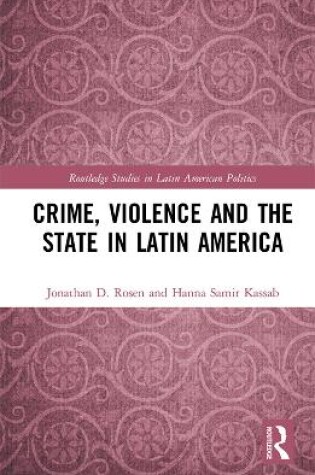 Cover of Crime, Violence and the State in Latin America