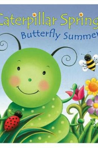Caterpillar Spring, Butterfly Summer