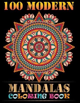 Book cover for 100 Modern Mandalas Coloring Book