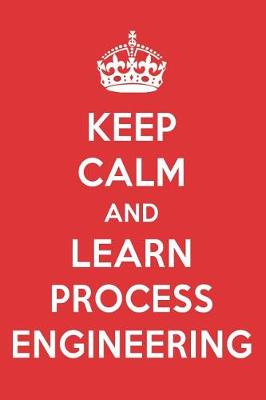 Book cover for Keep Calm and Learn Process Engineering