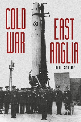 Book cover for Cold War: East Anglia