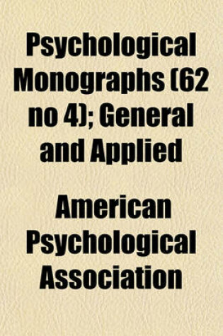 Cover of Psychological Monographs (62 No 4); General and Applied