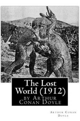 Cover of The Lost World (1912), by Arthur Conan Doyle