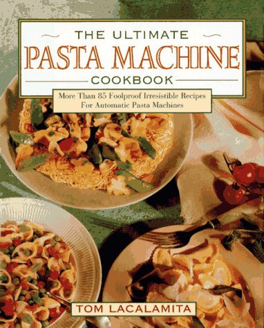 Book cover for The Ultimate Pasta Machine Cookbook