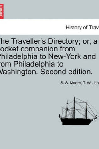 Cover of The Traveller's Directory; Or, a Pocket Companion from Philadelphia to New-York and from Philadelphia to Washington. Second Edition.