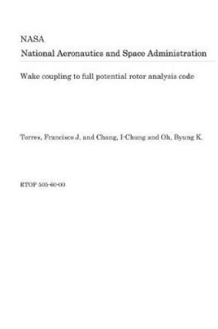 Cover of Wake Coupling to Full Potential Rotor Analysis Code